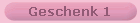 Geschenk 1