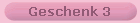 Geschenk 3