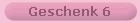 Geschenk 6